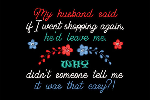 Shopping, Funny Quote: A Designer's Review for Boutique Sweatshirt Embroidery